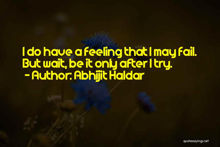 Abhijit Haldar Quotes 1775524