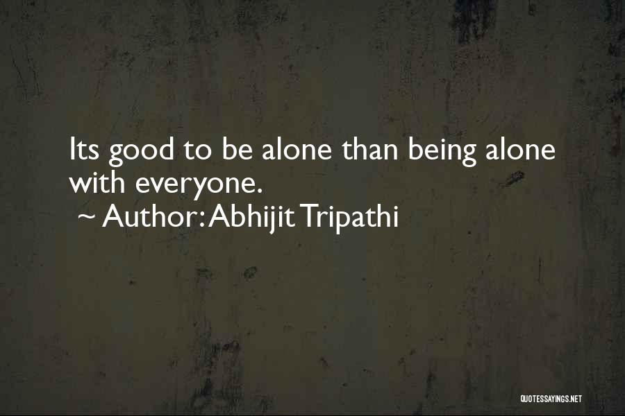 Abhijit Tripathi Quotes 1837813