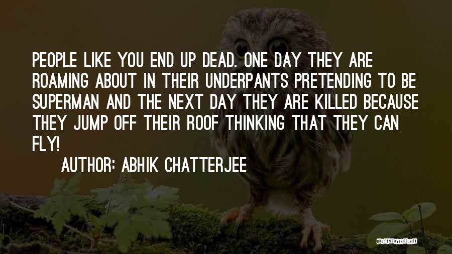 Abhik Chatterjee Quotes 1706239