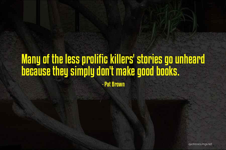 Abhimanyu Dasani Quotes By Pat Brown Abhimanyu Dasani Quotes By Pat Brown