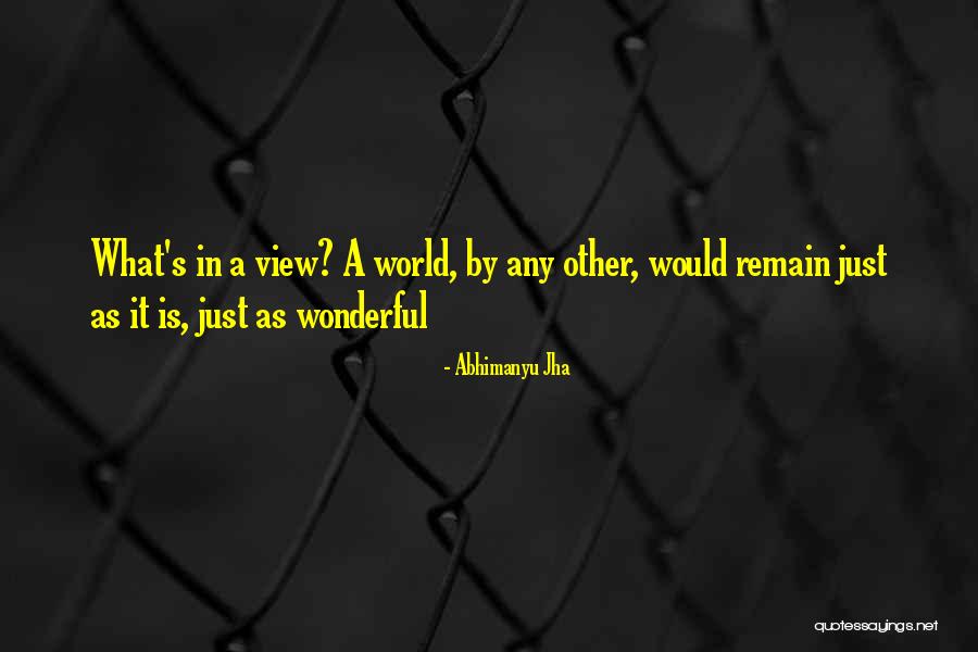 Abhimanyu Quotes By Abhimanyu Jha Abhimanyu Quotes By Abhimanyu Jha