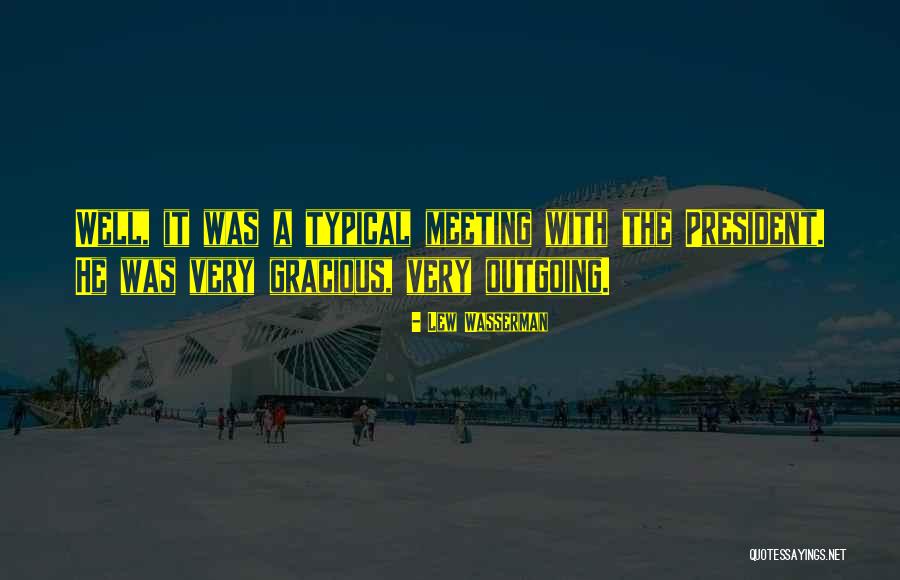 Abhiraj Minawala Quotes By Lew Wasserman Abhiraj Minawala Quotes By Lew Wasserman