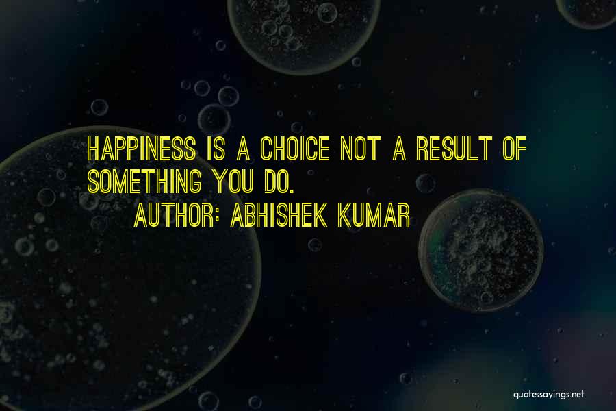 Abhishek Kumar Quotes 1035371