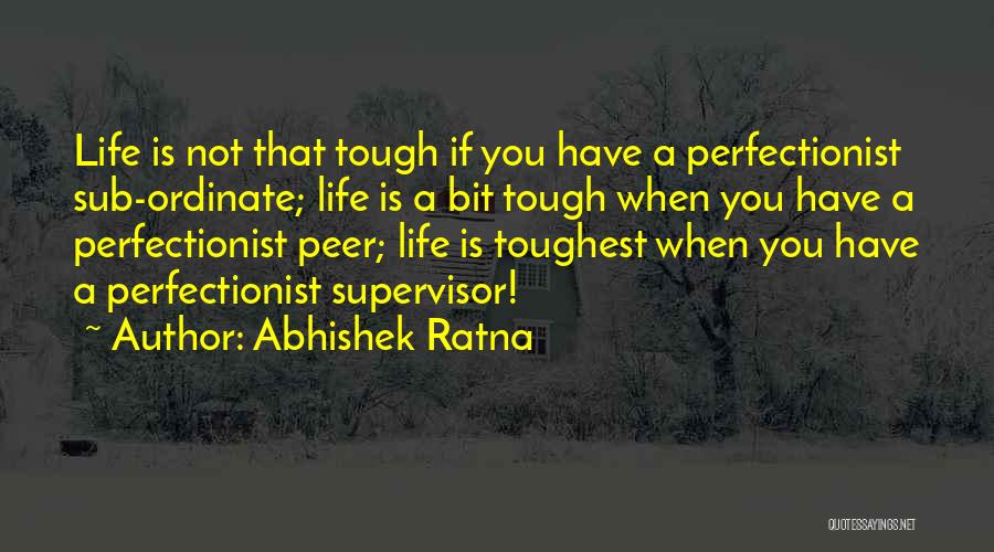 Abhishek Ratna Quotes 624104