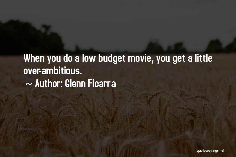 Abhor Famous Quotes By Glenn Ficarra