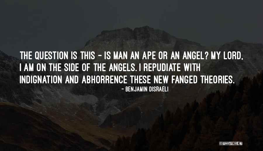 Abhorrence Quotes By Benjamin Disraeli