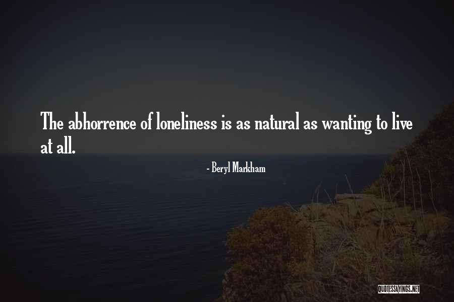 Abhorrence Quotes By Beryl Markham