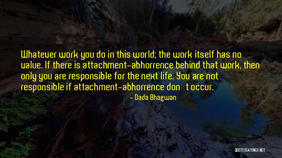 Abhorrence Quotes By Dada Bhagwan