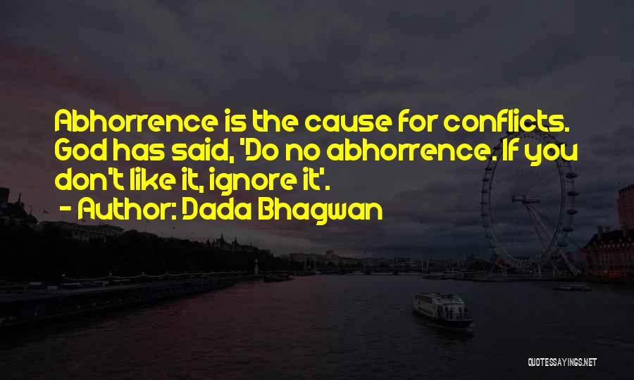 Abhorrence Quotes By Dada Bhagwan