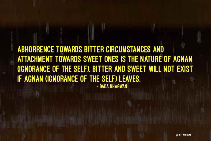 Abhorrence Quotes By Dada Bhagwan