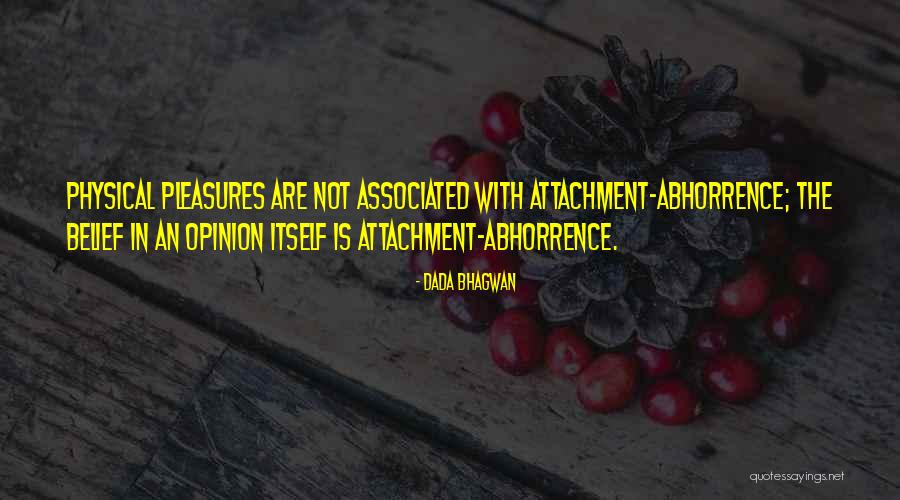 Abhorrence Quotes By Dada Bhagwan