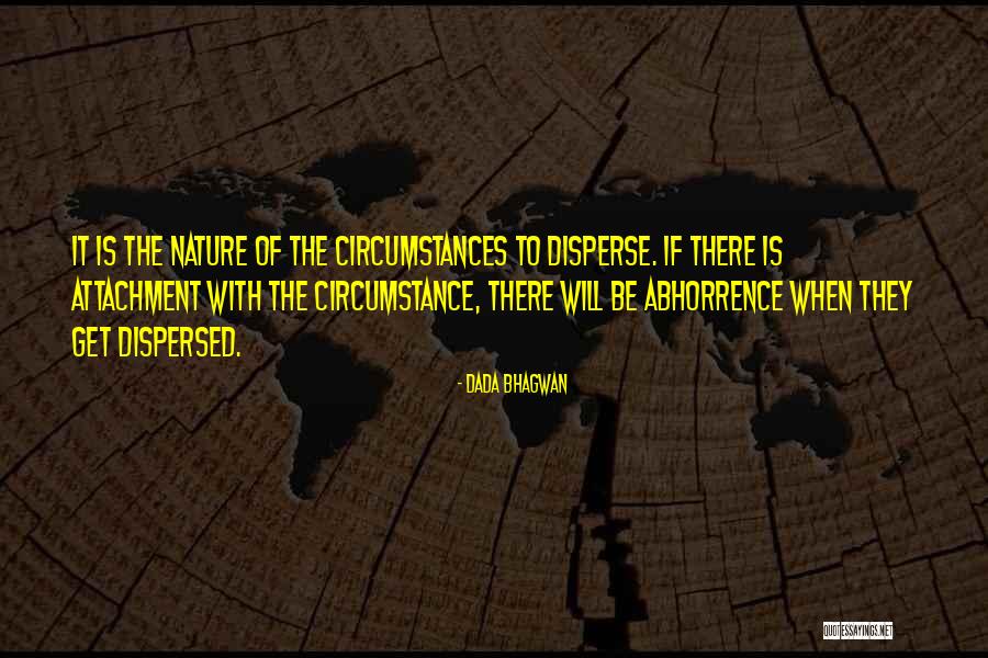 Abhorrence Quotes By Dada Bhagwan