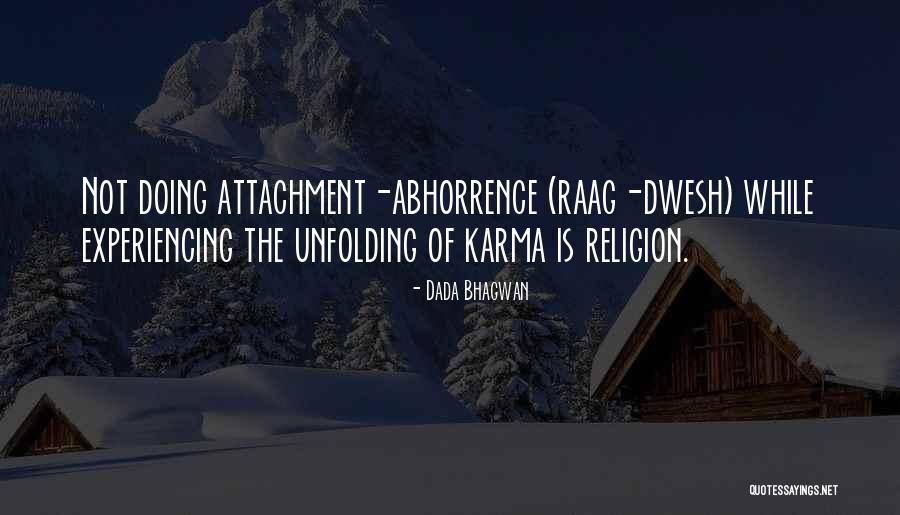 Abhorrence Quotes By Dada Bhagwan