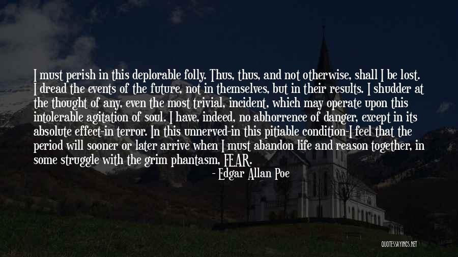 Abhorrence Quotes By Edgar Allan Poe