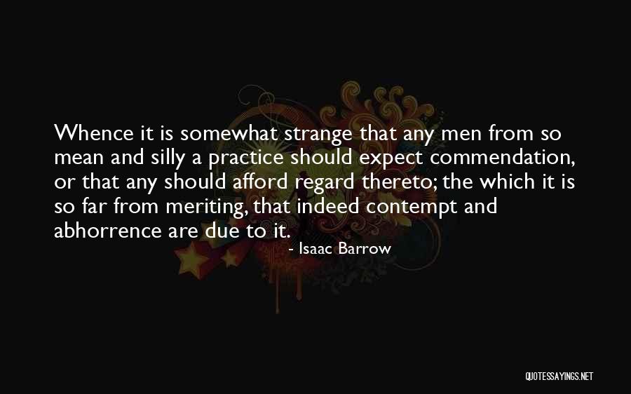 Abhorrence Quotes By Isaac Barrow