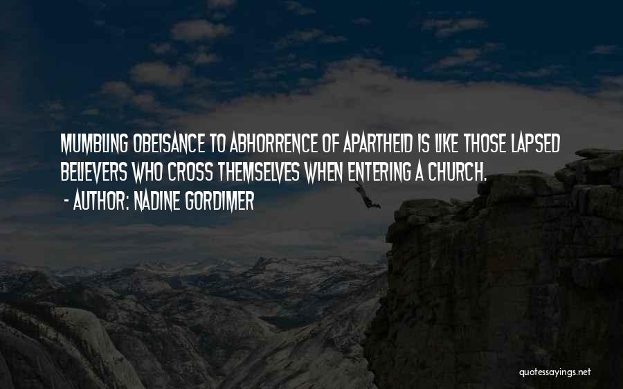 Abhorrence Quotes By Nadine Gordimer