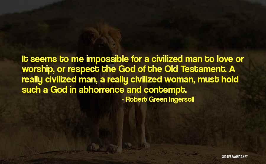 Abhorrence Quotes By Robert Green Ingersoll