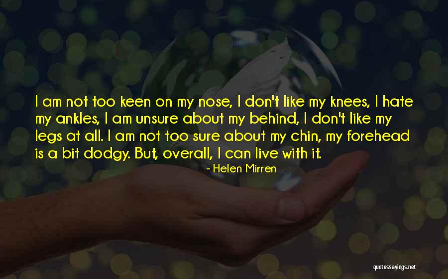 Abhorrent Pronunciation Quotes By Helen Mirren Abhorrent Pronunciation Quotes By Helen Mirren