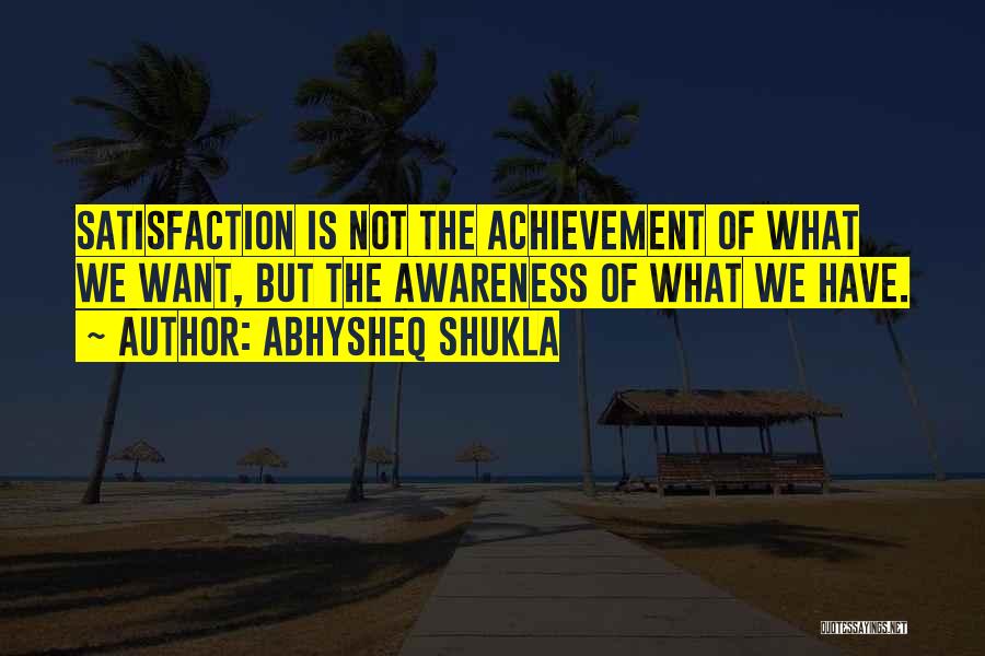 Abhysheq Shukla Quotes 1961094