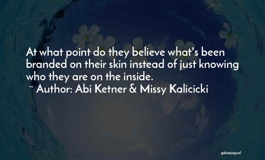 Abi Ketner & Missy Kalicicki Quotes 518451