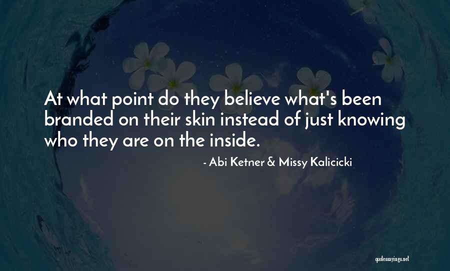 Abi Ketner & Missy Kalicicki Quotes 518451