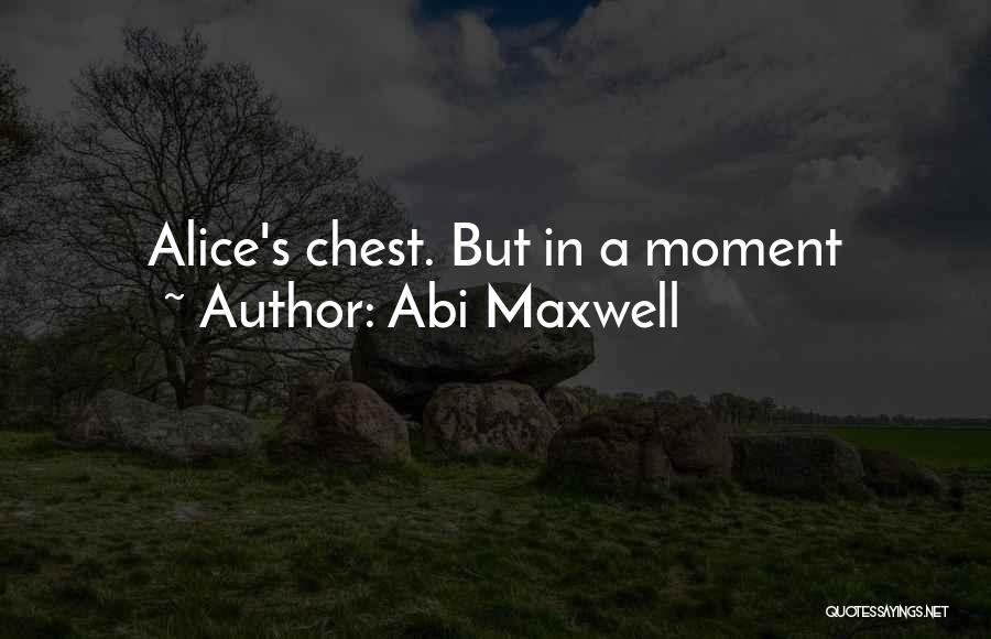 Abi Maxwell Quotes 926184