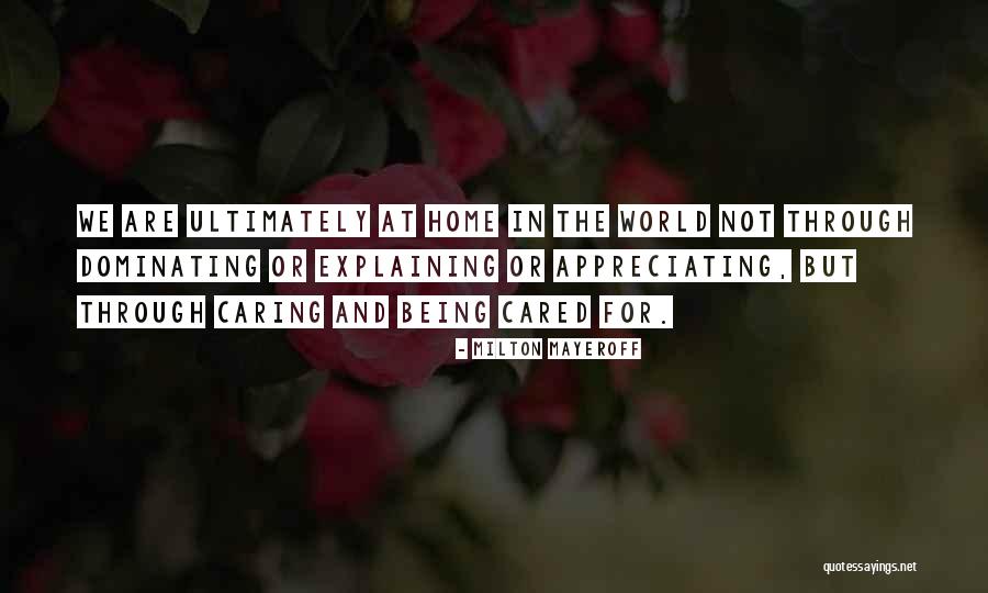 Abidance Definiton Quotes By Milton Mayeroff Abidance Definiton Quotes By Milton Mayeroff