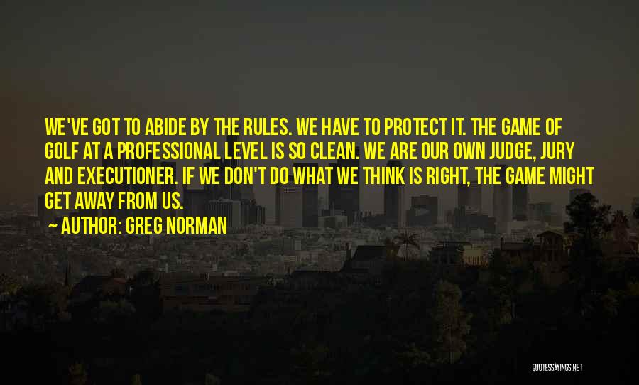 Abide By Rules Quotes By Greg Norman