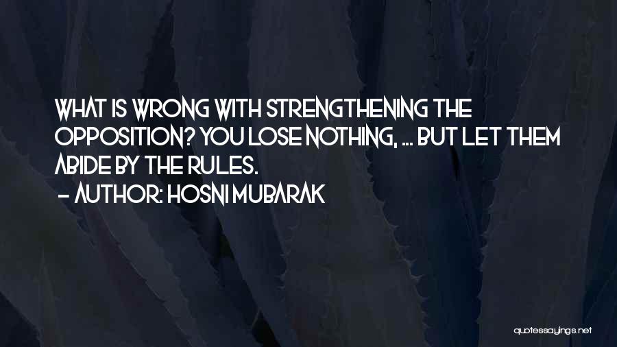 Abide By Rules Quotes By Hosni Mubarak