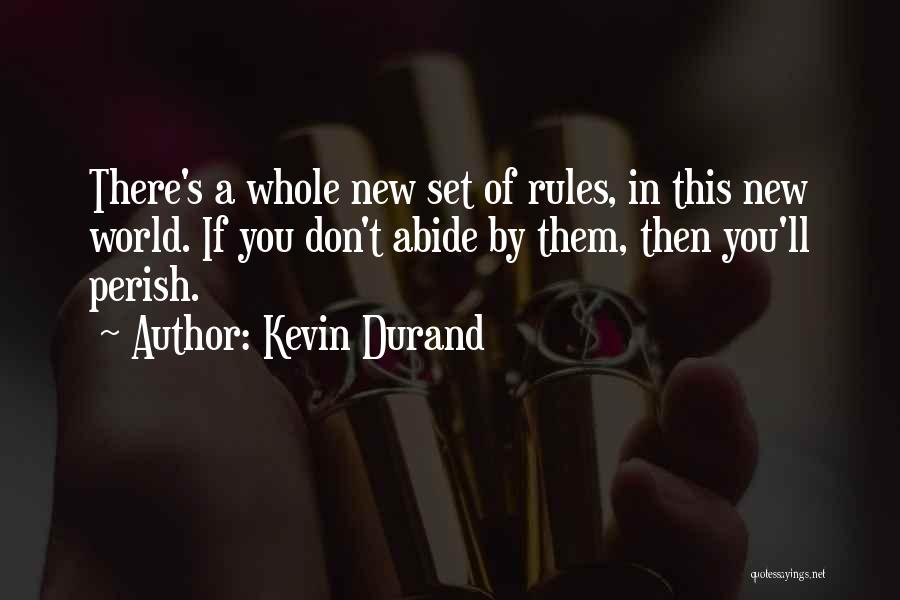 Abide By Rules Quotes By Kevin Durand