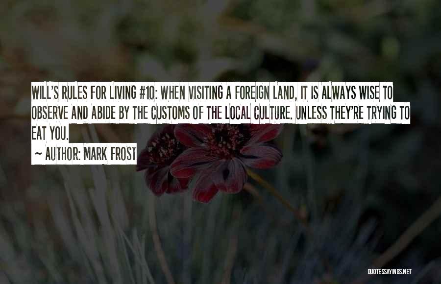 Abide By Rules Quotes By Mark Frost