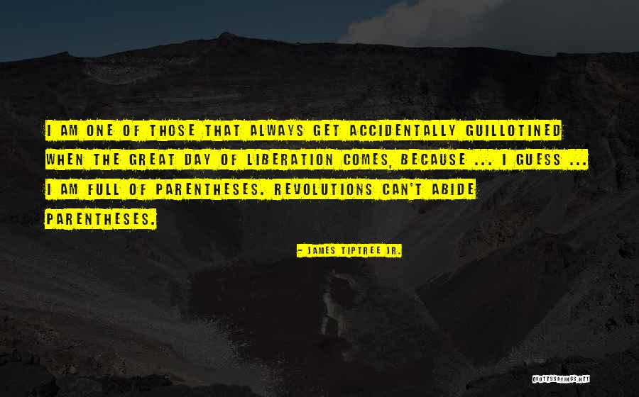 Abide Quotes By James Tiptree Jr. Abide Quotes By James Tiptree Jr.