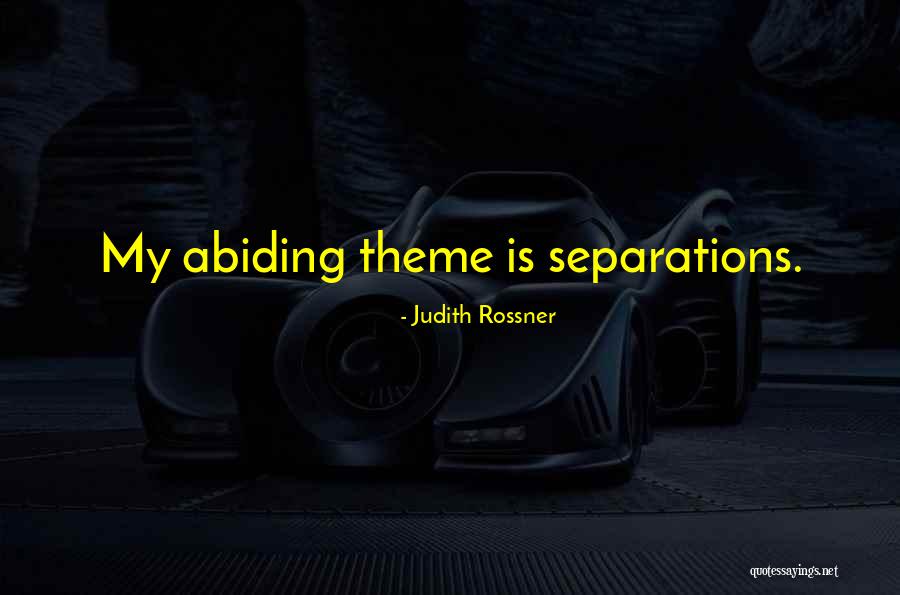 Abide Quotes By Judith Rossner Abide Quotes By Judith Rossner