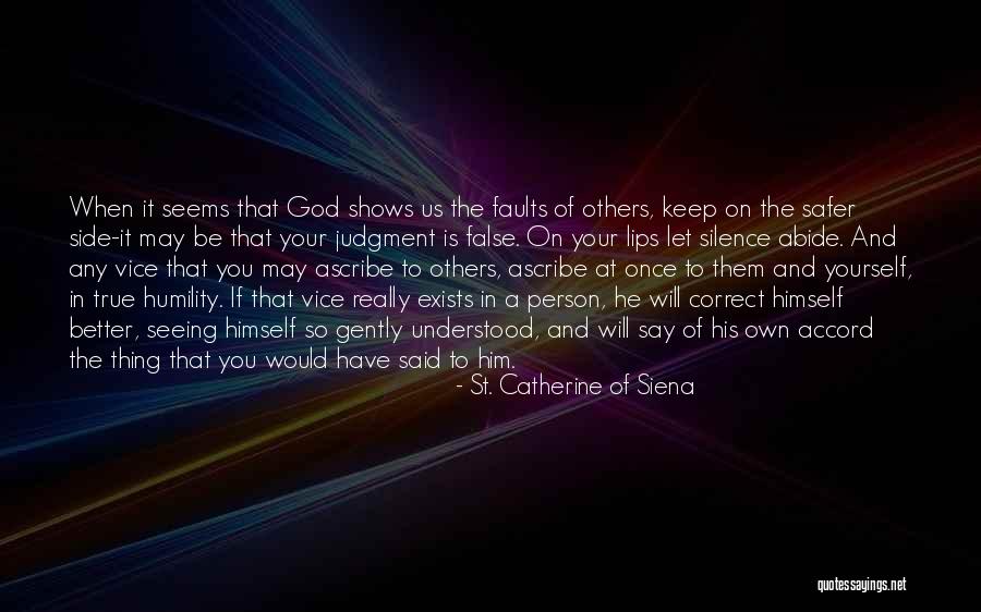Abide Quotes By St. Catherine Of Siena Abide Quotes By St. Catherine Of Siena