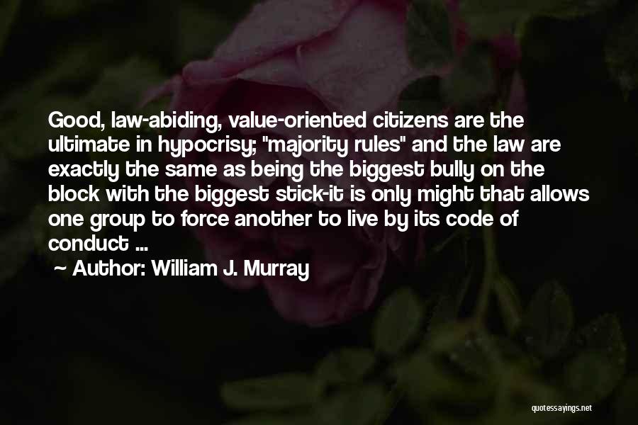Abiding By Rules Quotes By William J. Murray