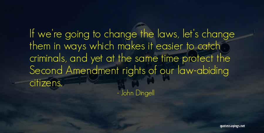 Abiding Laws Quotes By John Dingell Abiding Laws Quotes By John Dingell