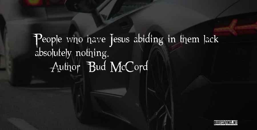 Abiding Quotes By Bud McCord