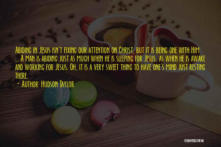 Abiding Quotes By Hudson Taylor