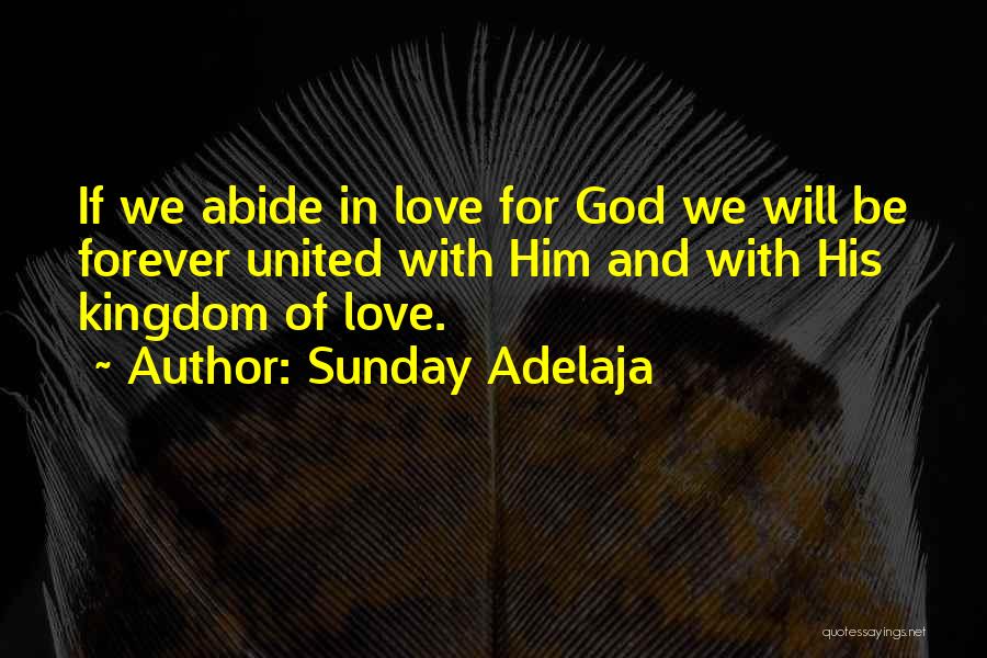 Abiding Quotes By Sunday Adelaja