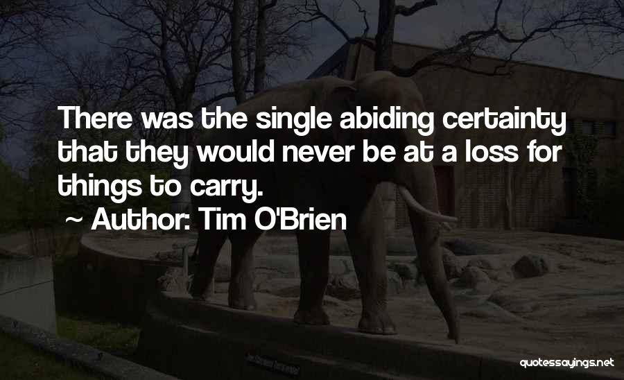 Abiding Quotes By Tim O'Brien