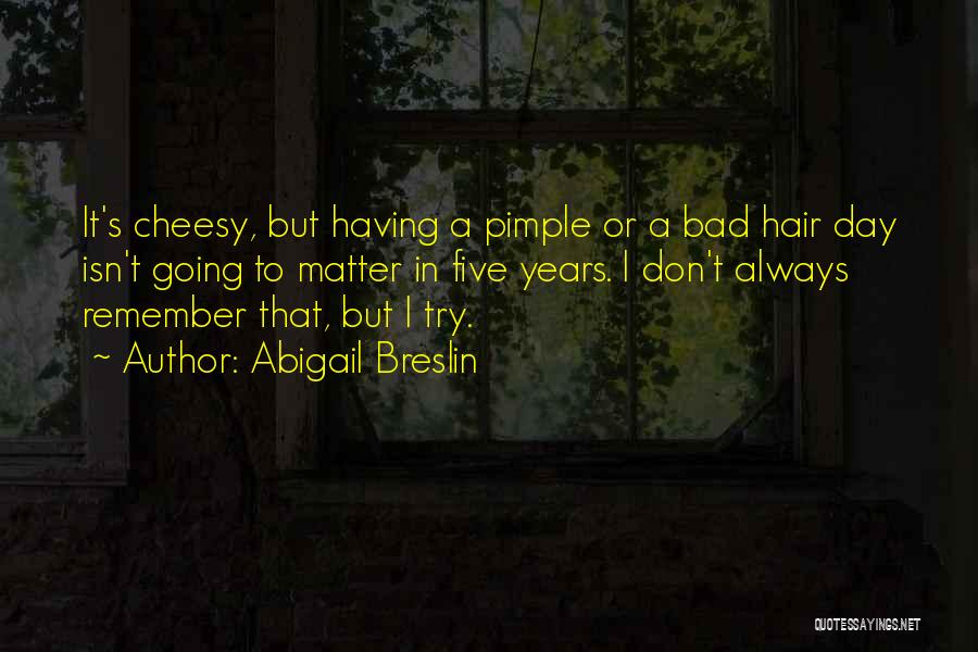 Abigail Breslin Quotes 1666197