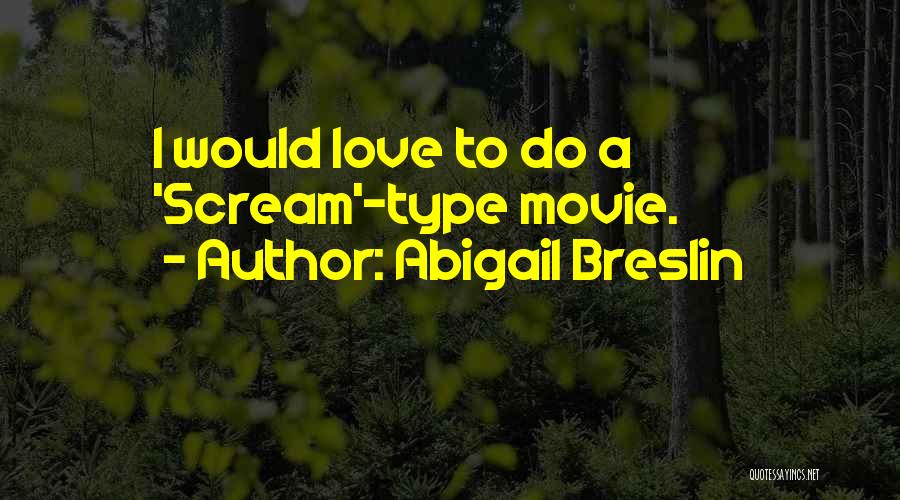 Abigail Breslin Quotes 1930261