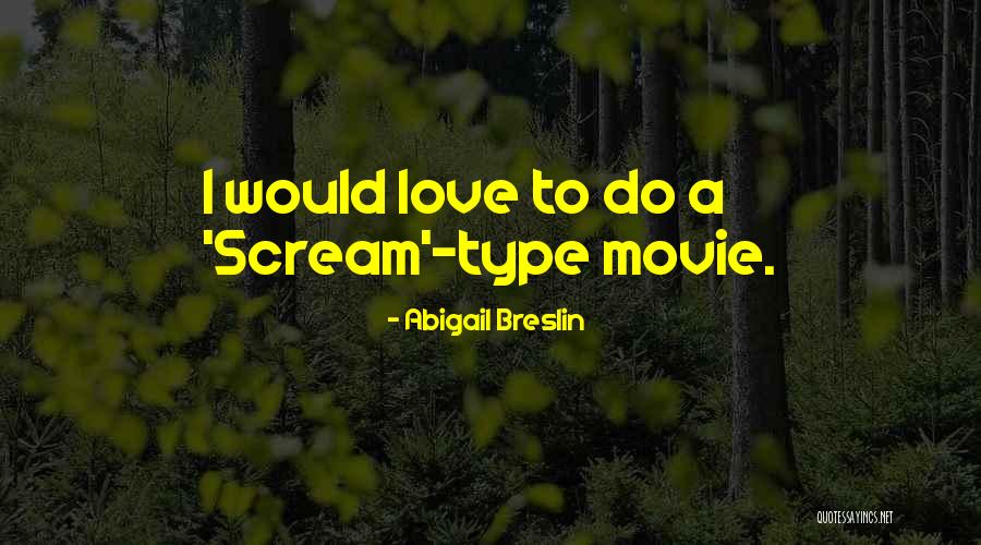 Abigail Breslin Quotes 1930261 Abigail Breslin Quotes 1930261