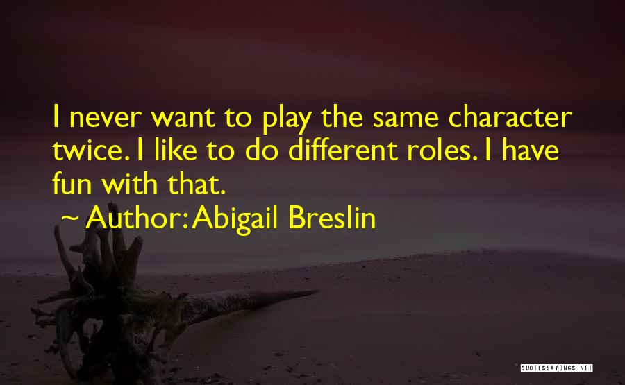 Abigail Breslin Quotes 751039