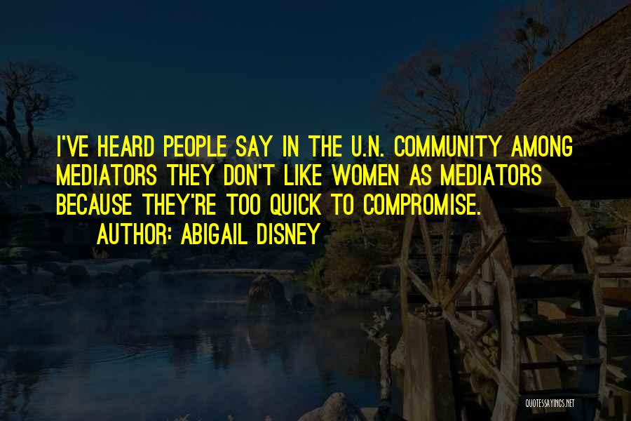 Abigail Disney Quotes 319967