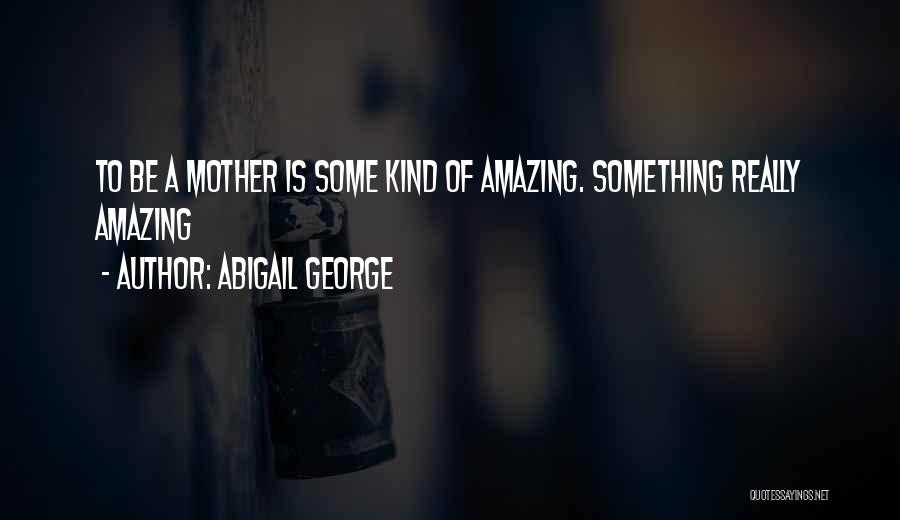 Abigail George Quotes 1019542