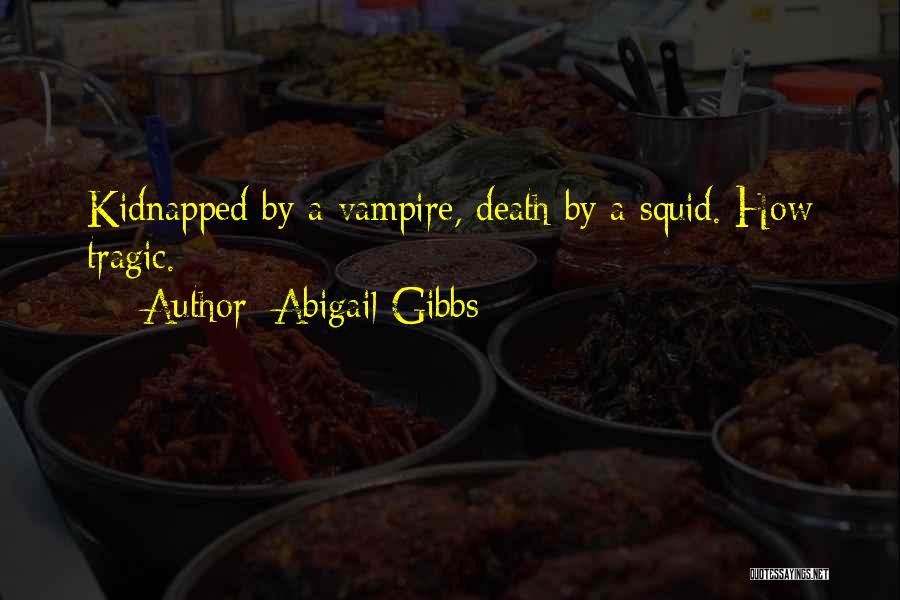 Abigail Gibbs Quotes 743994