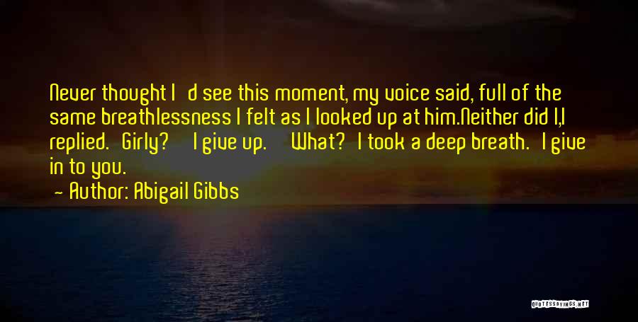 Abigail Gibbs Quotes 965436