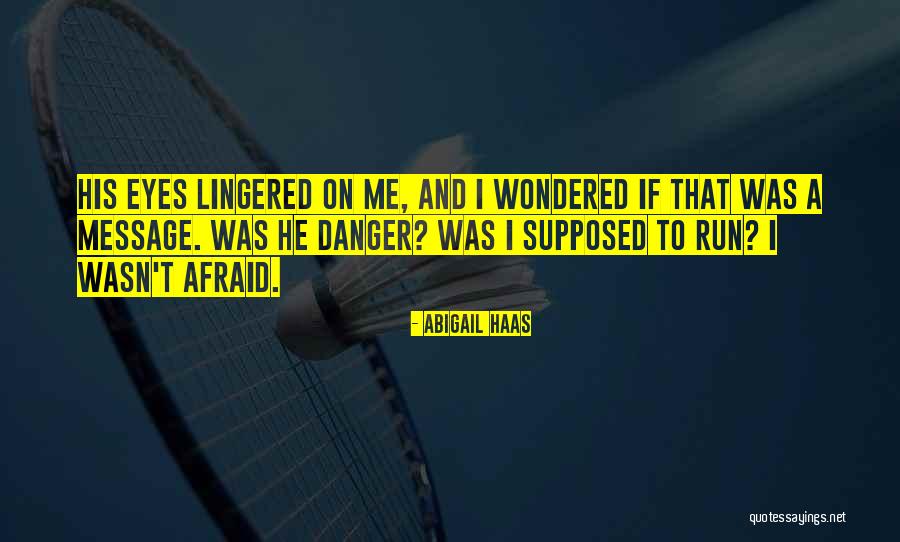Abigail Haas Quotes 1980319
