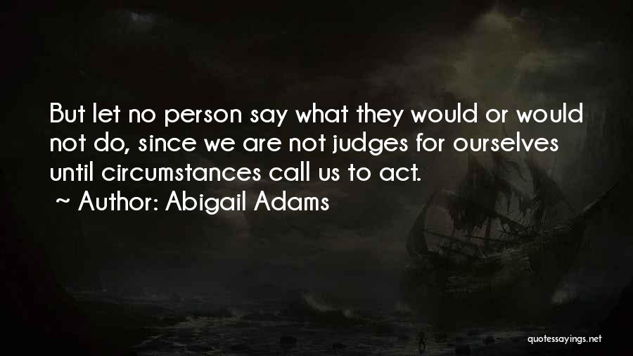 Abigail In Act 2 Quotes By Abigail Adams
